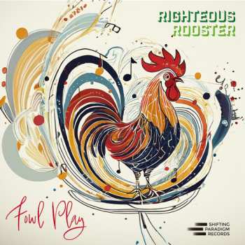  Righteous Rooster: Fowl Play