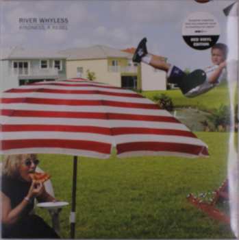 LP River Whyless: Kindness, A Rebel CLR