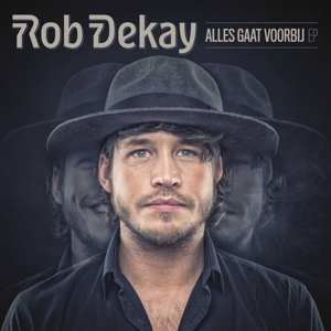 CD Rob Dekay: Alles Gaat Voorbij