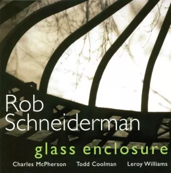 Rob Schneiderman: Glass Enclosure