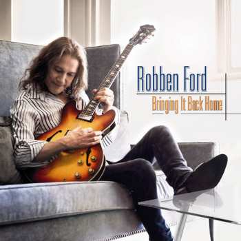 CD Robben Ford: Bringing It Back Home