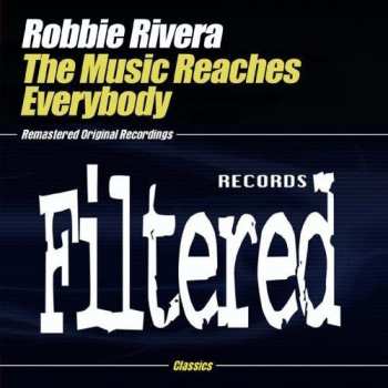 Album Robbie Rivera: Music Reaches Everybody