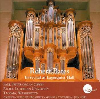 Album Robert Bates: Recital At Lagerquist Hall