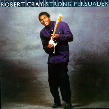 LP Robert Cray: Strong Persuader