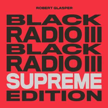 3LP Robert Glasper: Black Radio III: Supreme Edition DLX | LTD | CLR