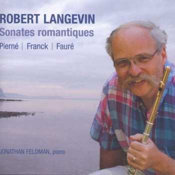 Album César Franck: Sonates Romantiques (Violin Sonatas Transcribed For Flute)