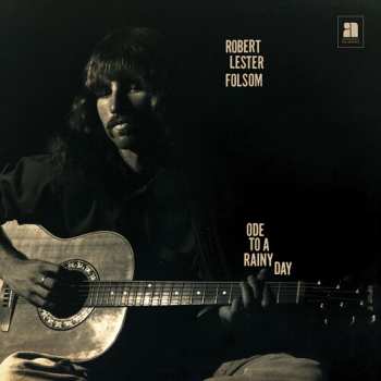 Album Robert Lester Folsom: Ode To A Rainy Day: Archives 1972-1975