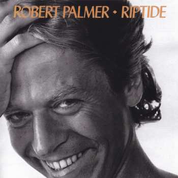 CD Robert Palmer: Riptide = リップタイド LTD