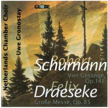 Album Robert Schumann: Vier Gesänge, Op. 141; Große Messe, Op. 85