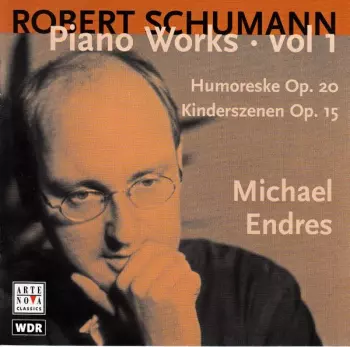 Piano Works · Vol 1 (Humoreske Op. 20 / Kinderszenen Op. 15)