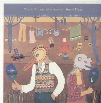 LP Robert Wyatt: Ruth Is Stranger Than Richard