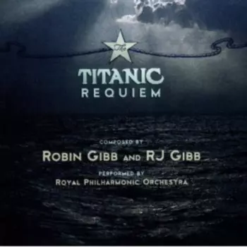 Robin Gibb: The Titanic Requiem