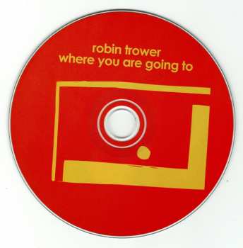CD Robin Trower: Where You Are Going To DIGI
