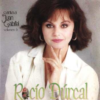Album Rocío Dúrcal: Canta a Juan Gabriel Volumen 6