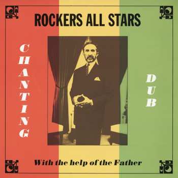LP Rockers All Stars: Chanting Dub With The Help Of The Father
