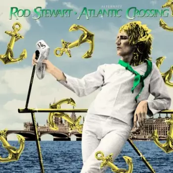 Rod Stewart: Alternate Atlantic Crossing