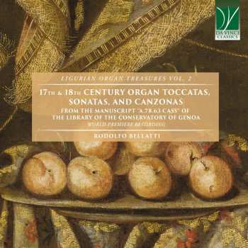 CD Rodolfo Bellatti: 17th & 18th Century Organ Toccatas, Sonatas, And Canzonas (From The Manuscript "A.7b.63 Cass" Of The Library Of The Conservatory Of Genoa)