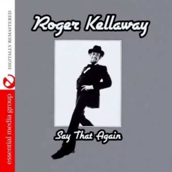 Album Roger Kellaway: Say That Again
