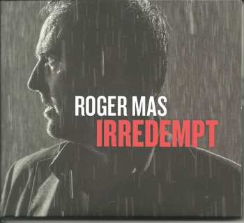 CD Roger Mas: Irredempt