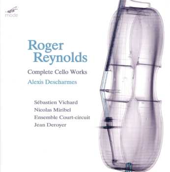 Album Roger Reynolds: Complete Cello Works 