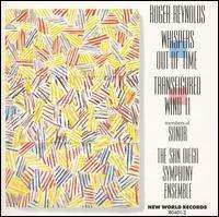 CD Roger Reynolds: Whispers Out Of Time / Transfigured Wind II