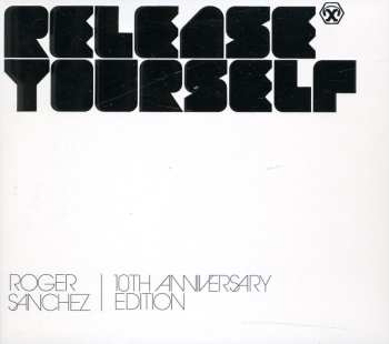 Album Roger Sanchez: Release Yourself (10th Anniversary Edition)
