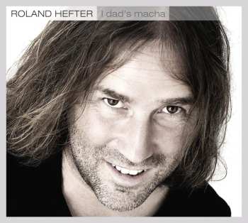 Album Roland Hefter: I Dad's Macha