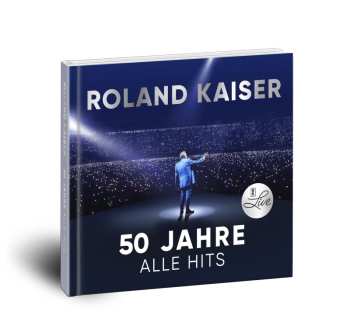 CD Roland Kaiser: Roland Kaiser - 50 Jahre. Alle Hits. Live