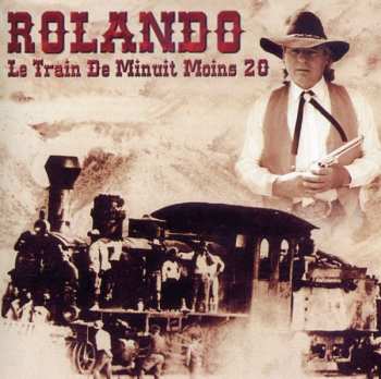 CD Rolando: Le Train De Minuit Moins 20