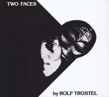 CD Rolf Trostel: Two Faces