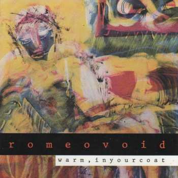 CD Romeo Void: Warm, In Your Coat