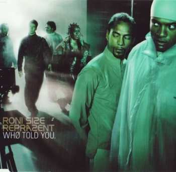 LP Roni Size / Reprazent: Who Told You