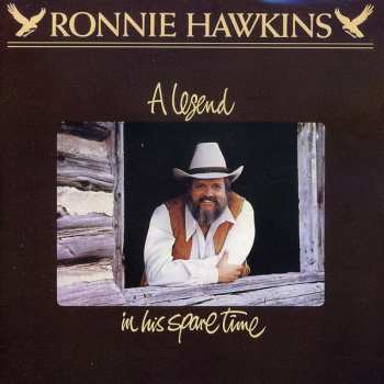 CD Ronnie Hawkins: A Legend In His Spare Time