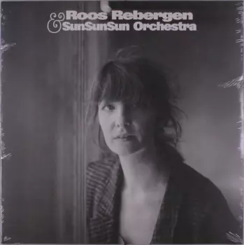 Roos Rebergen & Sunsunsun Orchestra: Roos Rebergen & Sunsunsun Orchestra