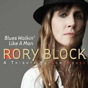 CD Rory Block: Blues Walkin' Like A Man: A Tribute To Son House