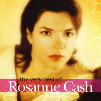 CD Rosanne Cash: The Very Best Of Rosanne Cash