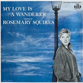 Album Rosemary Squires: My Love Is A Wanderer