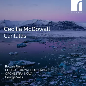 Cecilia Mcdowall: Cantatas