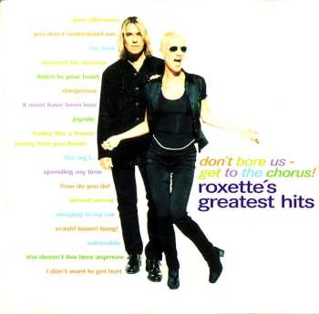 Album Roxette: Don't Bore Us - Get To The Chorus! (Roxette's Greatest Hits)