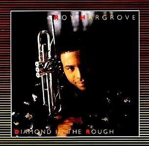 Album Roy Hargrove: Diamond In The Rough
