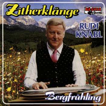 Album Rudi Knabl: Zitherklänge - Bergfrühling