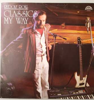 LP Rudolf Rokl: Classics My Way 