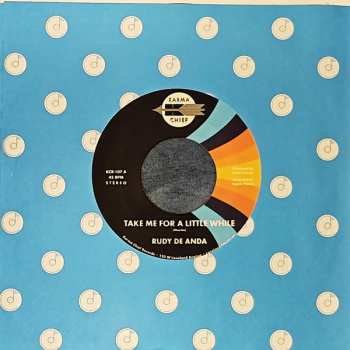 SP Rudy De Anda: Take Me For A Little While LTD