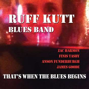 CD Ruff Kutt Blues Band: That's When The Blues Begins