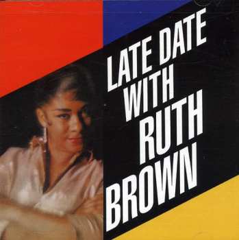 CD Ruth Brown: Late Date With Ruth Brown