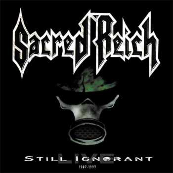LP Sacred Reich: Still Ignorant