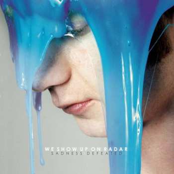 Album We Show Up On Radar: Sadness Defeated