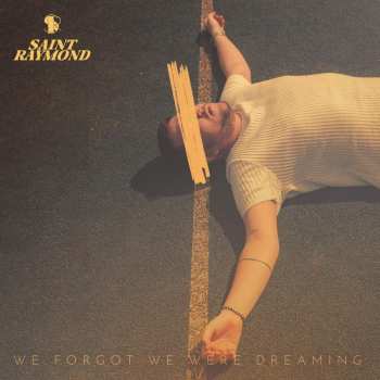 CD Saint Raymond: We Forgot We Were Dreaming