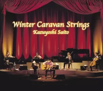 Saito,kazuyoshi: 12gatsu: Winter Caravan Strings