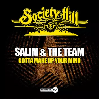 Salim & The Team: Gotta Make Up Your Mind